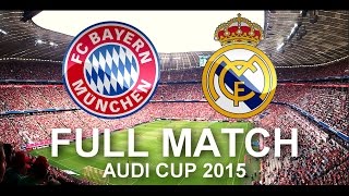 FC Bayern Munich vs Real Madrid 10  FULL Match 1080p HD  Audi Cup 2015 Final [upl. by Garnette173]