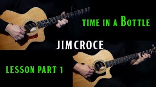 how to play quotTime In A Bottlequot on guitar by Jim Croce  PART 1  acoustic guitar lesson tutorial [upl. by Mcquoid]