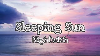 Sleeping Sun  Nightwish Lyrics [upl. by Ylreveb]