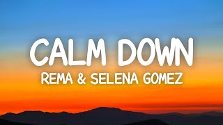 Rema Selena Gomez  Calm Down Lyrics [upl. by Htebazileyram489]