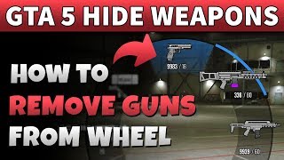 GTA Online Remove Weapons From Inventory  GTA 5 HOW TO REMOVE WEAPONS FROM WHEEL Hiding Guns [upl. by Alledi490]