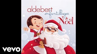 Aldebert  Petit papa Noël chamboulé  Audio [upl. by Edholm]