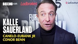 Kalle Sauerland On CaneloEubank Jr Rumours Conor Benn amp FuryUsyk [upl. by Zachary]