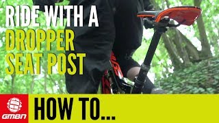 How To Ride With A Dropper Seatpost [upl. by Dosia]