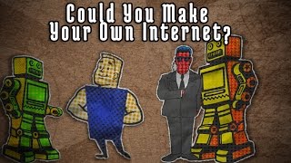 Could You Make Your Own Internet [upl. by Ynaffik818]