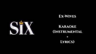 SIX ExWives Karaoke Instrumental  Lyrics [upl. by Rodger]