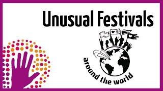 Unusual Festivals Around The World [upl. by Latsyrhk]