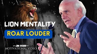 Lion Mentality Mindset  JIM ROHN Motivation [upl. by Oivlis]