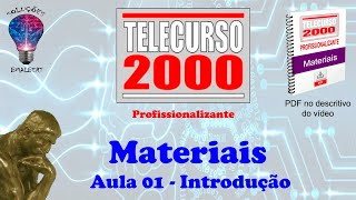 Telecurso 2000  Materiais  01 Introdução [upl. by Phedra]