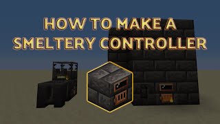 How to Make a Smeltery Controller in Tinkers Construct 116 [upl. by Alric402]