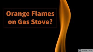 Orange flames on gas stove [upl. by Sidwohl444]