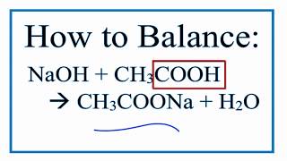 How to Balance NaOH  CH3COOH  CH3COONa  H2O [upl. by Nwad]