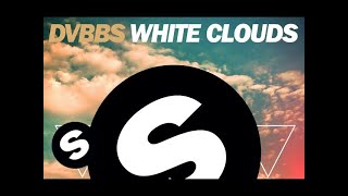 DVBBS  White Clouds Original Mix [upl. by Verdie780]