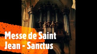 Messe de Saint Jean  SANCTUS [upl. by Rebeka]