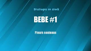 Bébé 1 Pleurs soutenus bruitage gratuit [upl. by Einnahc446]