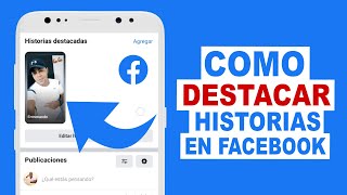 Como DESTACAR HISTORIAS EN TU PERFIL de Facebook [upl. by Aihtekal]