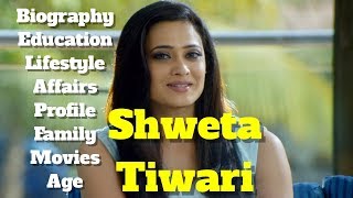 Shweta Tiwari Biography  Age  Family  Affairs  Lifestyle and Profile [upl. by Lucine]