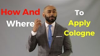 How And Where To Apply Cologne [upl. by Eliath]