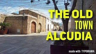 MALLORCA THE OLD TOWN ALCUDIA  SHORT TOUR  TRAVEL GUIDE [upl. by Siari]