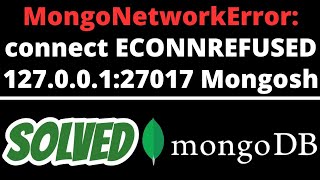 MongoNetworkError connect ECONNREFUSED 12700127017 SOLVED in Mongosh Mongodb [upl. by Izmar]