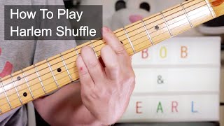 Harlem Shuffle Bob amp Earl Guitar Lesson [upl. by Hayne32]