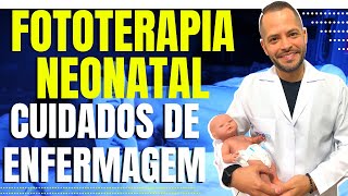 Fototerapia Neonatal  Cuidados de Enfermagem com o recém nascido [upl. by Eblehs]