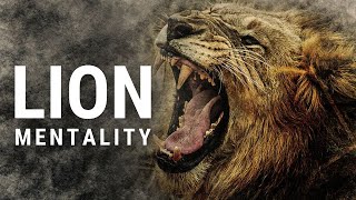 LION MENTALITY  Motivational Video [upl. by Gnoht]