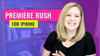 Adobe Premiere Rush  iPhone Tutorial [upl. by Ttej102]