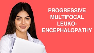 Progressive Multifocal Leukoencephalopathy PML [upl. by Adnilram]