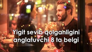 Yigit sevib qolganligini anglatuvchi 8 ta belgi SORALGAN MAVZU [upl. by Chard]