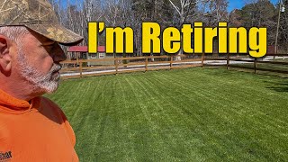 Im Retiring  Lawn Care  Farm Life [upl. by Eenolem]