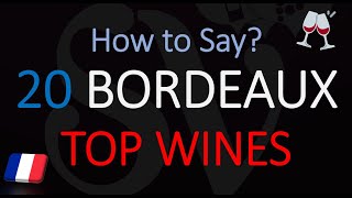 20 FAMOUS Bordeaux Wines  Pronounce SaintÉmilion Pomerol Margaux Pauillac amp more [upl. by Toney629]