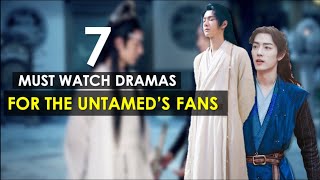 7 Dramas That The Untamed Fans MUST Watch Played By Xiao Zhan amp Wang Yibo [upl. by Aihtela]