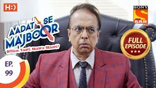 Aadat Se Majboor  Ep 99  Full Episode  16th February 2018 [upl. by Torto]