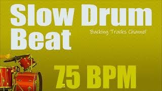 Slow Drum Beat  75 bpm [upl. by Dalston860]