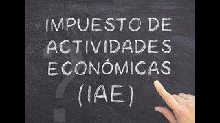 El IAE Impuesto de Actividades Económicas [upl. by Igor]