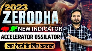 Accelerator Oscillator New Zerodha Indicator [upl. by Derej219]