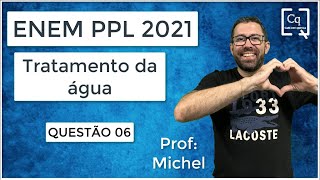 ENEM PPL 2021  TRATAMENTO DA ÁGUA [upl. by Elleirad]