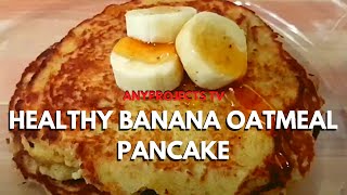 HEALTHY BANANA OATMEAL PANCAKE RECIPE [upl. by Idalina221]