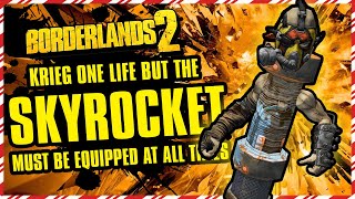 Krieg One Life But the SKYROCKET Must Be Equipped At All Times  25 Days of Borderlands Day 3 [upl. by Princess]