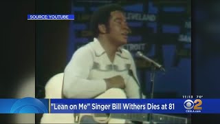 Lean On Me Singer Bill Withers Dies At 81 [upl. by Ck]