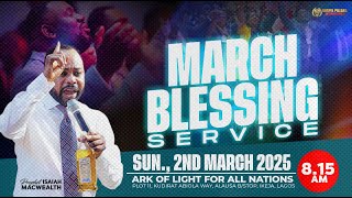 MARCH BLESSING SERVICE  Prophet Isaiah Macwealth  020325 [upl. by Romaine]