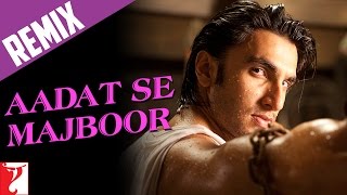 Remix Aadat Se Majboor Song  Ladies vs Ricky Bahl  Ranveer Singh  Anushka Sharma  Benny Dayal [upl. by Phox]