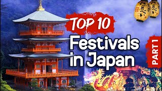 What Are The Top 10 Japan Festivals Part 1 [upl. by Anirbes]