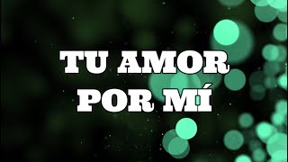 TU AMOR POR MÍ  MARCOS WITT LETRA [upl. by Bristow]