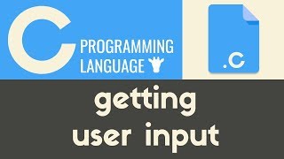 Getting User Input  C  Tutorial 12 [upl. by Rednasela]