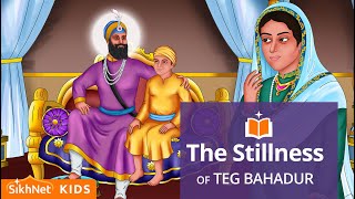 The Stillness of Guru Teg Bahadur  Sikh Animated Story [upl. by Guglielma]