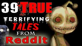 39 TRUE Scary HORROR Stories from REDDIT  Lets Not Meet Theme Stories [upl. by Vania]