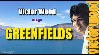 GREENFIELDS  by Victor Wood with Lyrics [upl. by Osana]