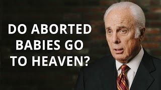 Do Aborted Babies Go to Heaven  John MacArthur [upl. by Silverts935]